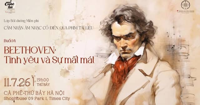 Cảm nhận âm nhạc cổ điển qua phim tài liệu #14: Beethoven, Tình yêu & Sự mất mát