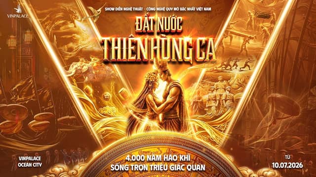 Show «Đất Nước Thiên Hùng Ca» (Epic of the Homeland)