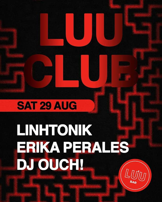 Club night «Luu Club»: LINHTONIK, Erika Perales, DJ Ouch!