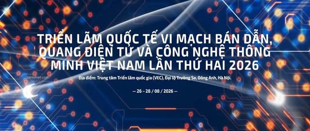 «VISOTECH 2026» — Vietnam Int’l Semiconductor, Optoelectronic and Smart Technology Exhibition