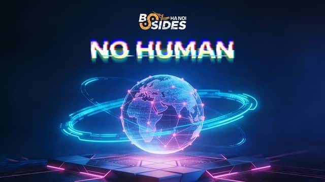 BSides Hanoi 2026: No Human