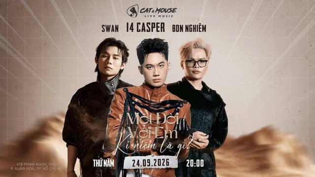 Concert «Mãi Đối Với Em»: SWAN, 14 Casper, Bon Nghiêm at Cat&Mouse