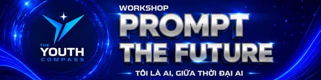 Workshop «Prompt The Future - Tôi là AI giữa thời đại AI?»