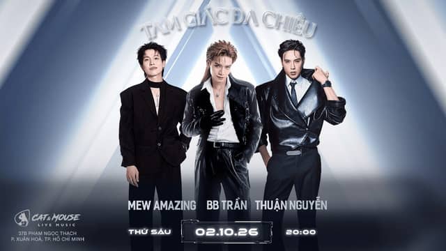 Concert «Tam Giác Đa Chiều»: Mew Amazing, BB Trần, Thuận Nguyễn at Cat&Mouse