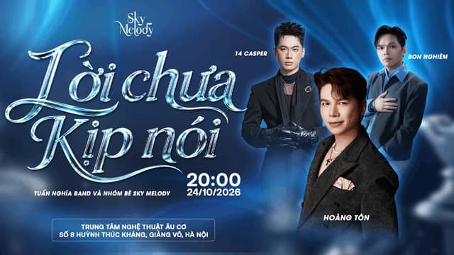 Concert «Lời Chưa Kịp Nói» (Words We Never Got to Say)