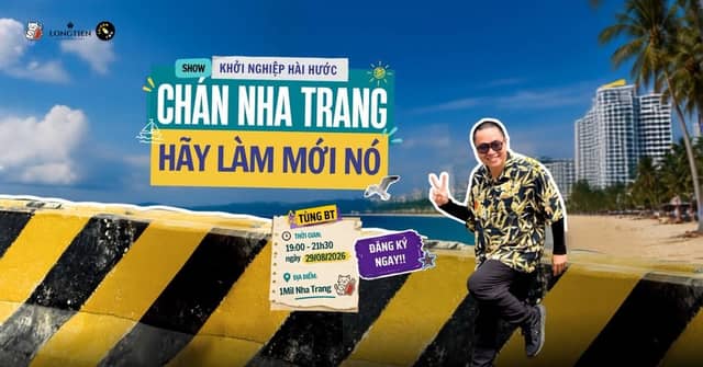 Show «Khởi Nghiệp Hài Hước: Chán Nha Trang, hãy làm mới nó!»