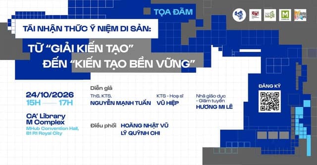 Tọa đàm «Tái nhận thức ý niệm di sản: Từ “Giải kiến tạo” đến “Kiến tạo bền vững”»