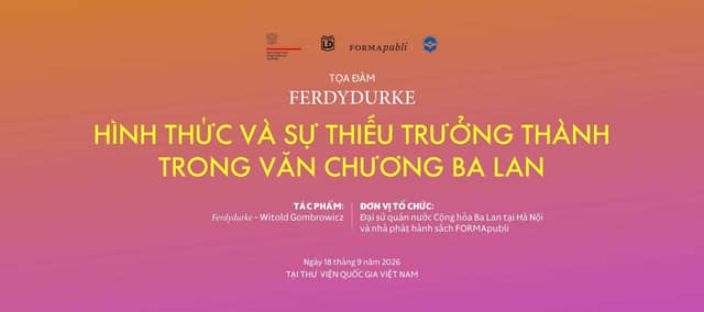 Беседа «Ferdydurke: Hình thức và sự thiếu trưởng thành trong văn chương Ba Lan»