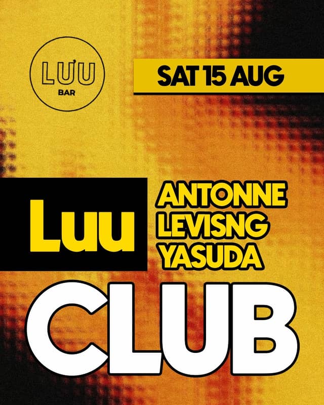 Đêm nhạc club «Luu Club: Antonne, Levisng, Yasuda»