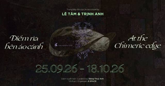 Exhibition «Điểm rìa bên ảo cảnh» (At the Chimeric Edge)