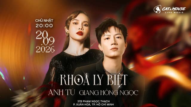 Concert «Khoá Ly Biệt» (The Parting Lock) — Anh Tú and Giang Hồng Ngọc