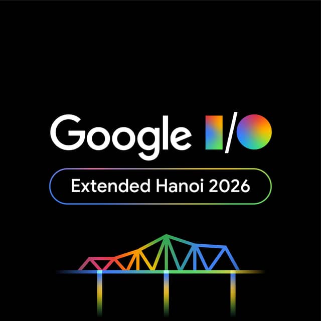 Hội nghị «Google I/O Extended Hanoi x AI Riser Vietnam 2026»