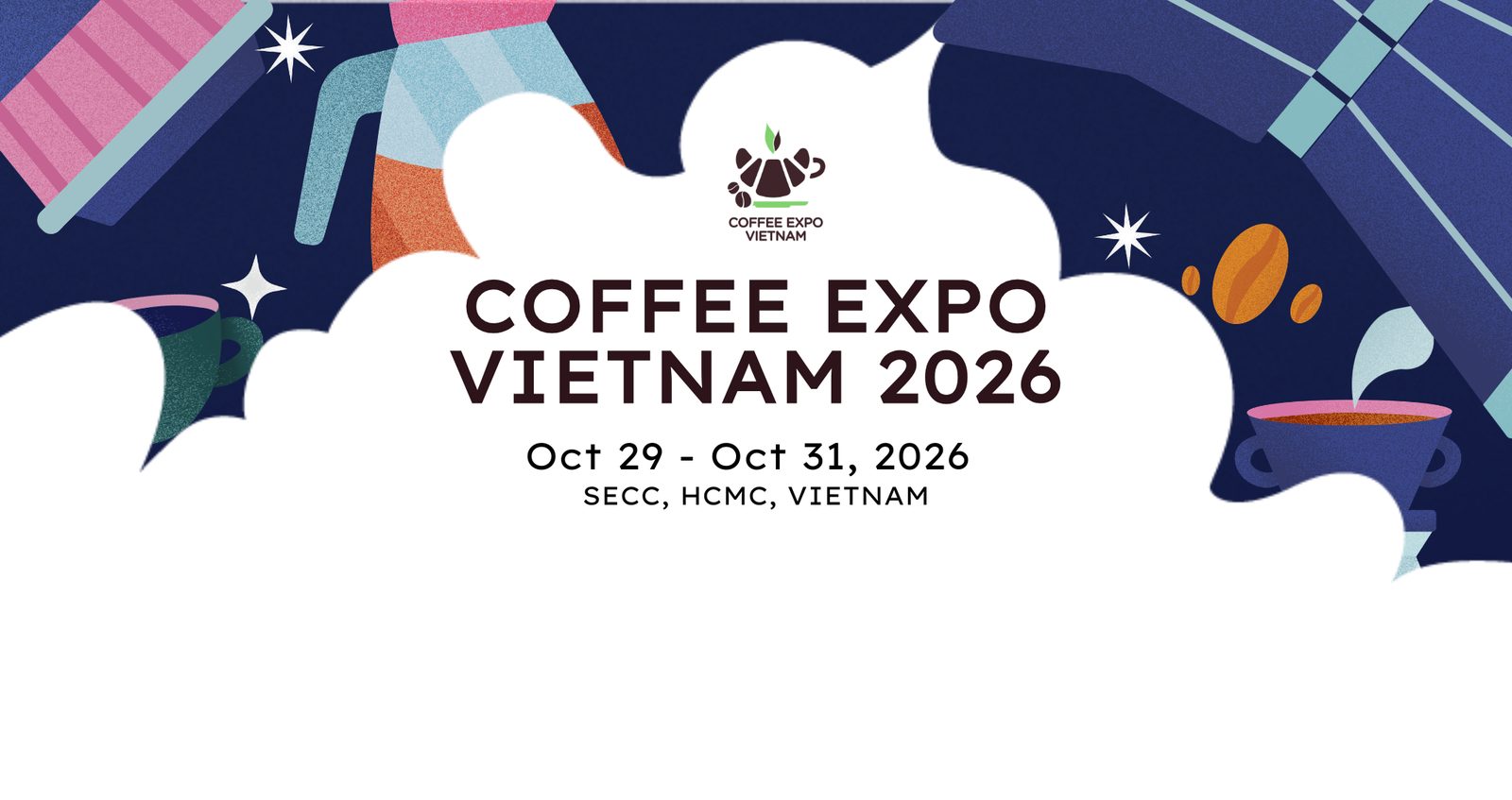 Coffee Expo Vietnam 2026 – Triển lãm Quốc tế Cà phê, Trà & Bánh ngọt