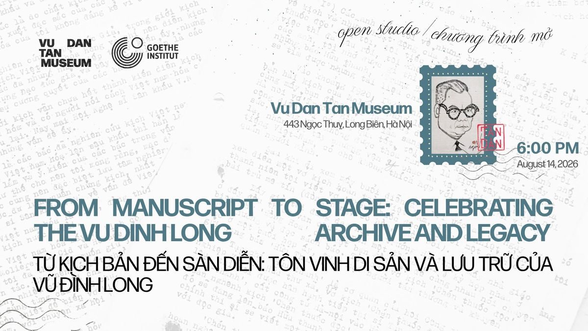 Open studio «Từ kịch bản đến sàn diễn: Tôn vinh di sản và lưu trữ của Vũ Đình Long» (From Script to Stage: Honouring the Legacy and Archive of Vu Dinh Long) 5