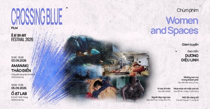Film programme «Ồ Ạt Oh Art 2026 · Crossing Blue» 2